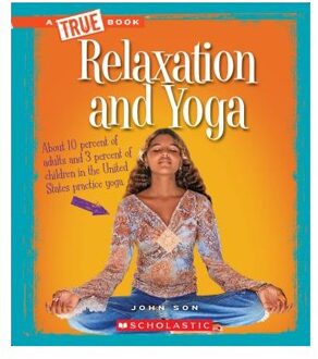 Relaxation and Yoga (a True Book