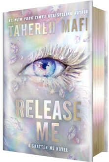Release Me (Deluxe Limited Edition) - Shatter Me: Series Two - Tahereh Mafi