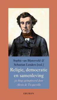 Religie, Democratie En Samenleving - Annalen Van Het Thijmgenootschap - Sophie van Bijsterveld