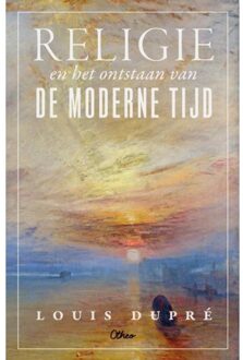 Religie En Het Ontstaan Van De Moderne Tijd - Louis Dupré