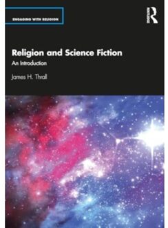 Religion And Science Fiction - Engaging With Religion - James H. Thrall