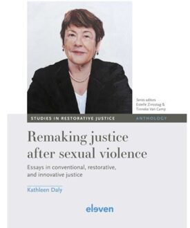 Remaking Justice After Sexual Violence - Studies In Restorative Justice - Kathleen Daly
