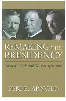 Remaking the Presidency