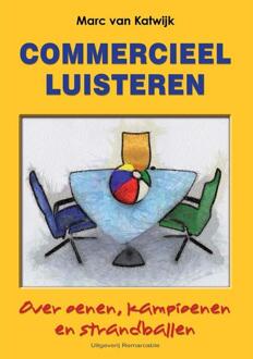Remarcable Commercieel luisteren - Boek Marc van Katwijk (9082073404)