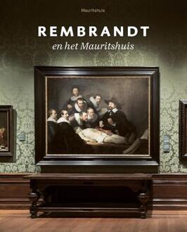 Rembrandt En Het Mauritshuis - (ISBN:9789462622135)