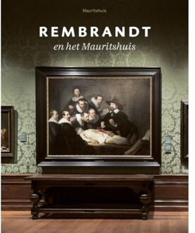 Rembrandt En Het Mauritshuis - (ISBN:9789462622135)