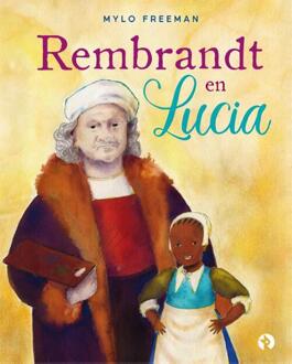 Rembrandt en Lucia -  Mylo Freeman (ISBN: 9789047632979)