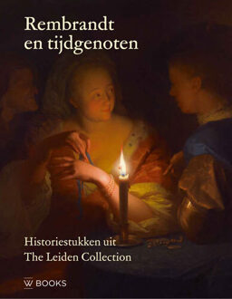 Rembrandt en tijdgenoten -  Arthur K. Wheelock Jr. E.A., Christiaan Vogelaar (ISBN: 9789462585492)