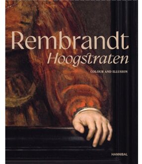 Rembrandt-Hoogstraten - Colour And Illusion - Sabine Pénot