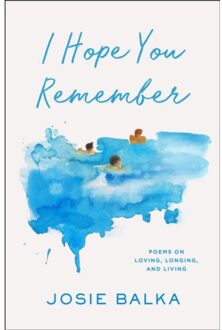 Remember I Hope You Remember - Josie Balka