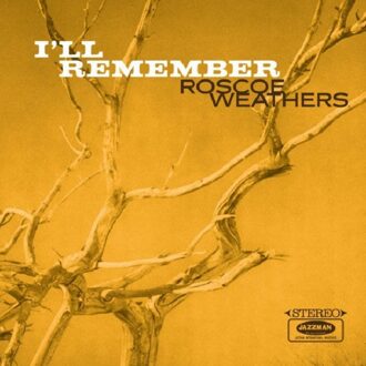 Remember I'Ll Remember - Roscoe Weathers