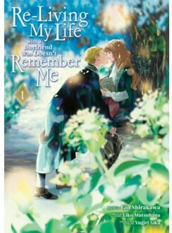 Remember Re-Living My Life With A Boyfriend Who Doesn't Remember Me (Manga) Vol. 1 - Mutsuhana, Eiko