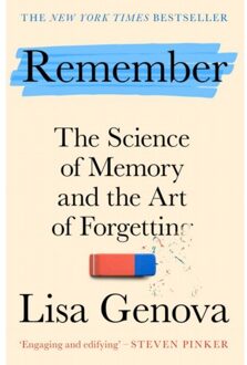 Remember Remember: The Science Of Memory And The Art Of Forgetting - Lisa Genova