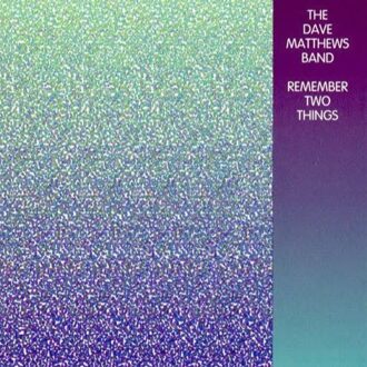 Remember Two Things - Dave Matthews Band