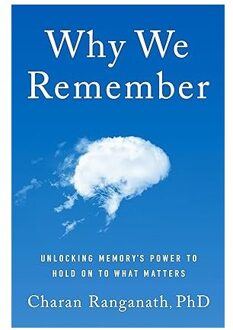 Remember Why We Remember - Charan Ranganath
