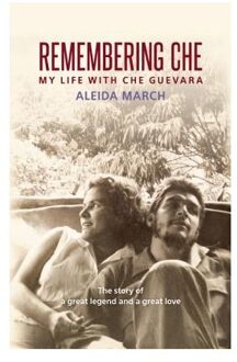 Remembering Che: My Life with Che Guevara