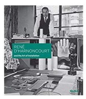 Rene d'Harnoncourt and the Art of Installation