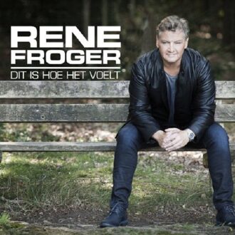 Rene Froger - Dit Is Hoe Het Voelt | CD