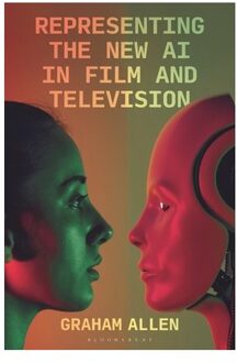 Representing The New Ai In Film And Television - Bloomsbury Studies In Digital Cultures - Dr Graham (University College Co