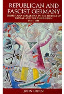 Republican And Fascist Germany - Hiden, John