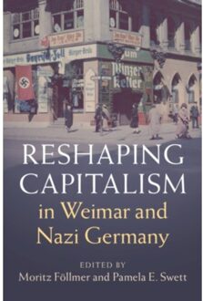 Reshaping Capitalism In Weimar And Nazi Germany - Publications Of The German Historical Institute