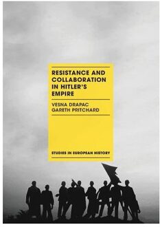 Resistance and Collaboration in Hitler's Empire