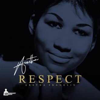 Respect - Aretha Franklin