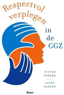 Respectvol verplegen in de GGZ - Boek Pieter Loncke (9089534156)