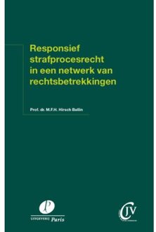 Responsief Strafprocesrecht In Een Netwerk Van Rechtsbetrekkingen - Preadviezen Christen Juristen - M.F.H. Hirsch Ballin