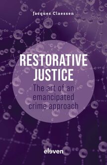 Restorative Justice: The Art of an Emancipated Crime Approach - Jacques Claessen - ebook