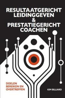 Resultaatgericht leiding geven & prestatiegericht coachen -  Kim Billiard (ISBN: 9789465121178)