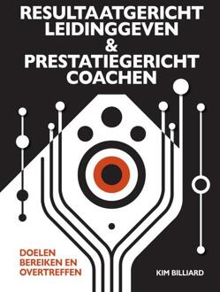Resultaatgericht Leidinggeven En Prestatiegericht Coachen -  Kim Billiard (ISBN: 9789465019956)