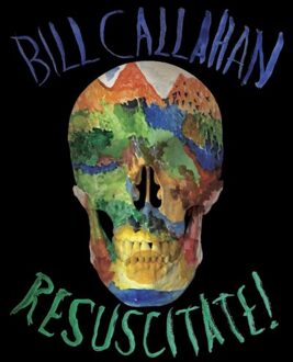 Resuscitate! - Bill Callahan