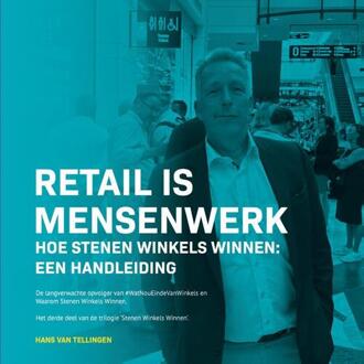 Retail is mensenwerk -  Hans van Tellingen (ISBN: 9789090378046)
