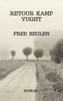 Retour Kamp Vught -  Fred Beulen (ISBN: 9789465312521)