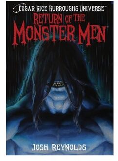 Return Of The Monster Men (Edgar Rice Burroughs Universe) - Edgar Rice Burroughs Universe - Josh Reynolds