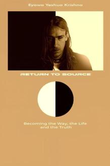 Return To Source (Compact Version) -  Eyowa Yeshua Krishna (ISBN: 9789465311470)