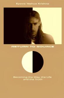 Return To Source -  Eyowa Yeshua Krishna (ISBN: 9789465202365)