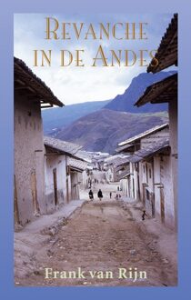 Revanche in de Andes - eBook Frank van Rijn (9038926103)