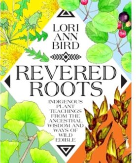 Revered Roots - LoriAnn Bird