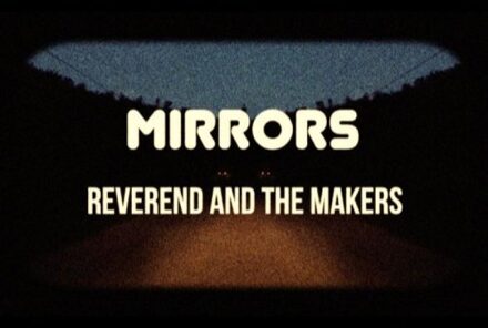 Reverend And The Makers - Mirrors