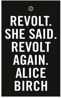 Revolt. She Said. Revolt Again.