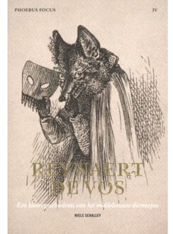 Reynaert De Vos, Een Kleine Geschiedenis Van Het Middeleeuwse Dierenepos - Phoebus Focus - Niels Schalley