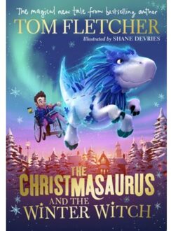 RH Uk Children BKS The Christmasaurus And The Winter Witch - Tom Fletcher