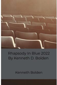 Rhapsody In Blue 2022 By Kenneth D. Bolden - Kenneth Bolden