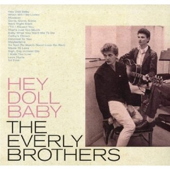 Rhino Hey Doll Baby - Everly Brothers
