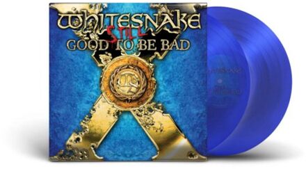 Rhino Still Good To Be Bad / Blue Vinyl . Good To Be Bad - Whitesnake