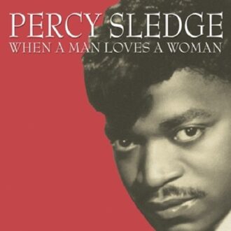 Rhino When A Man Loves A Woman - Percy Sledge