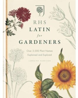 RHS Latin for Gardeners : More than 1,500 Essential Plant Names and the Secrets They Contain