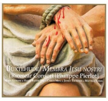 Ricercar Consort Philippe Pierlot - Buxtehude Membra Jesu Nostri
